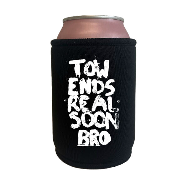 Tow Ends Real Soon Bro - Black Can Cooler Thumbnail